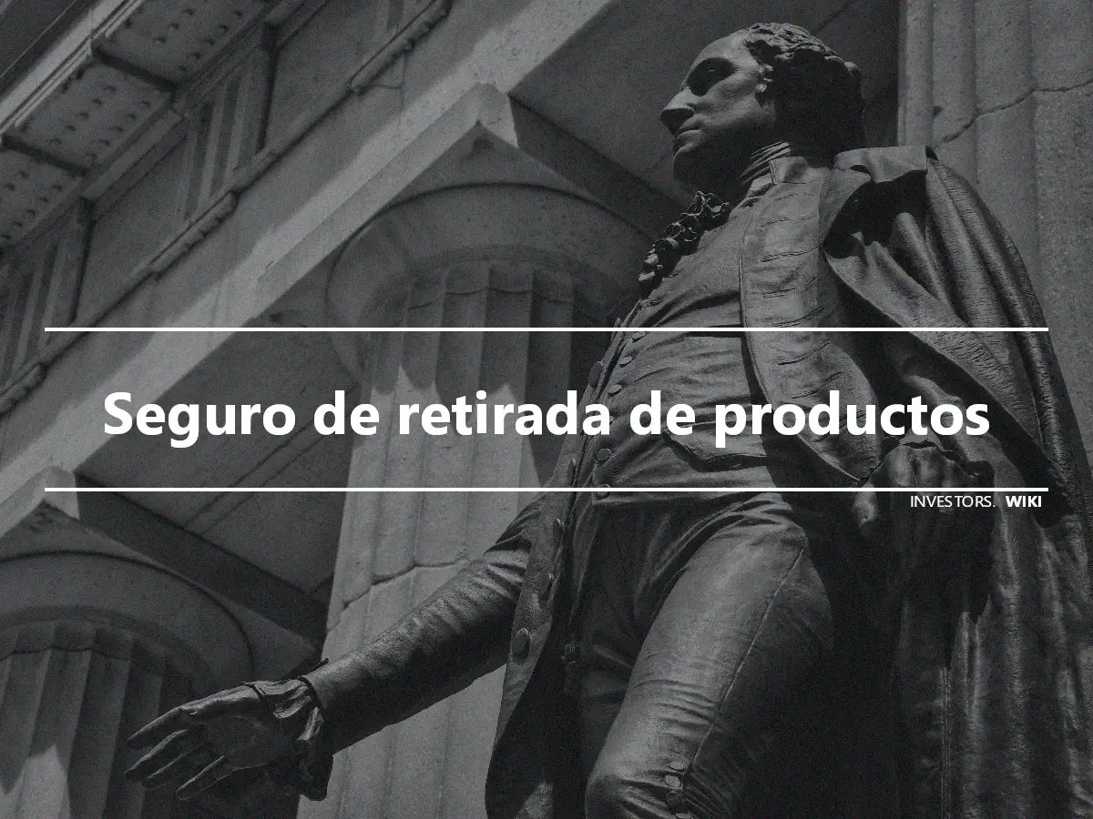 Seguro de retirada de productos