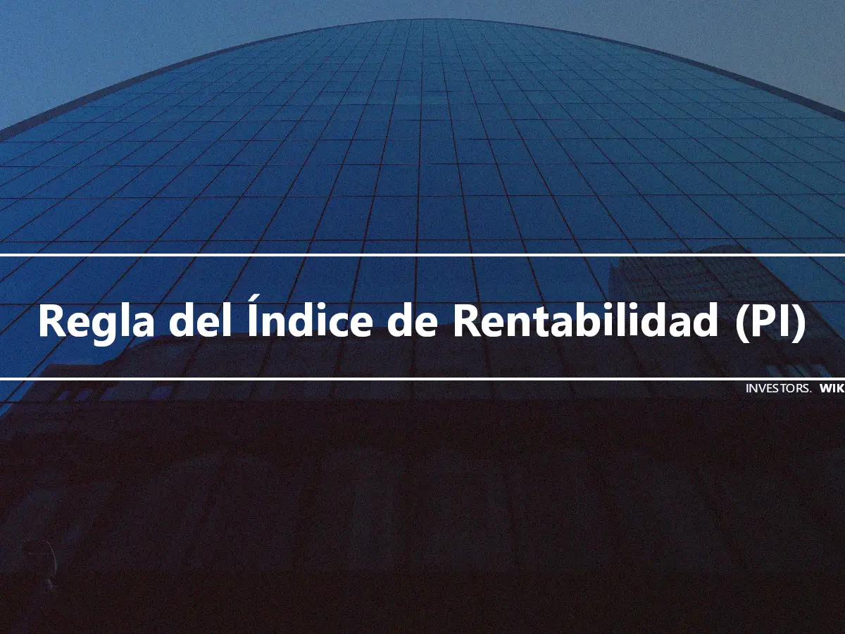 Regla del Índice de Rentabilidad (PI)