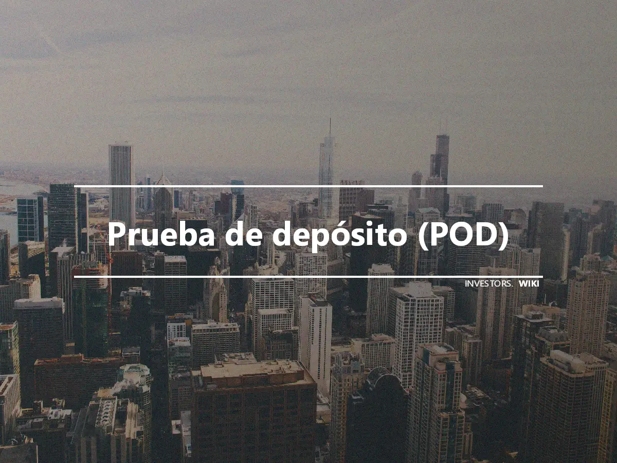 Prueba de depósito (POD)