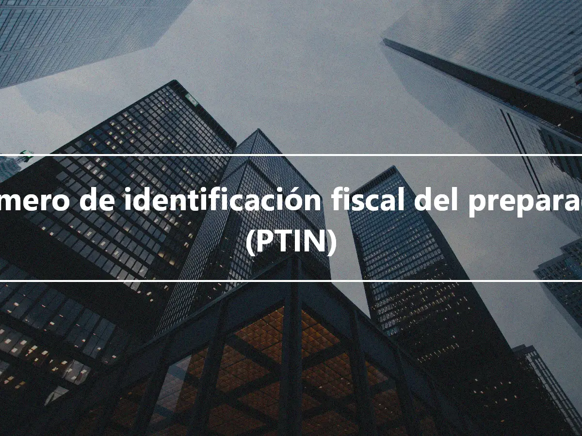 Número de identificación fiscal del preparador (PTIN)