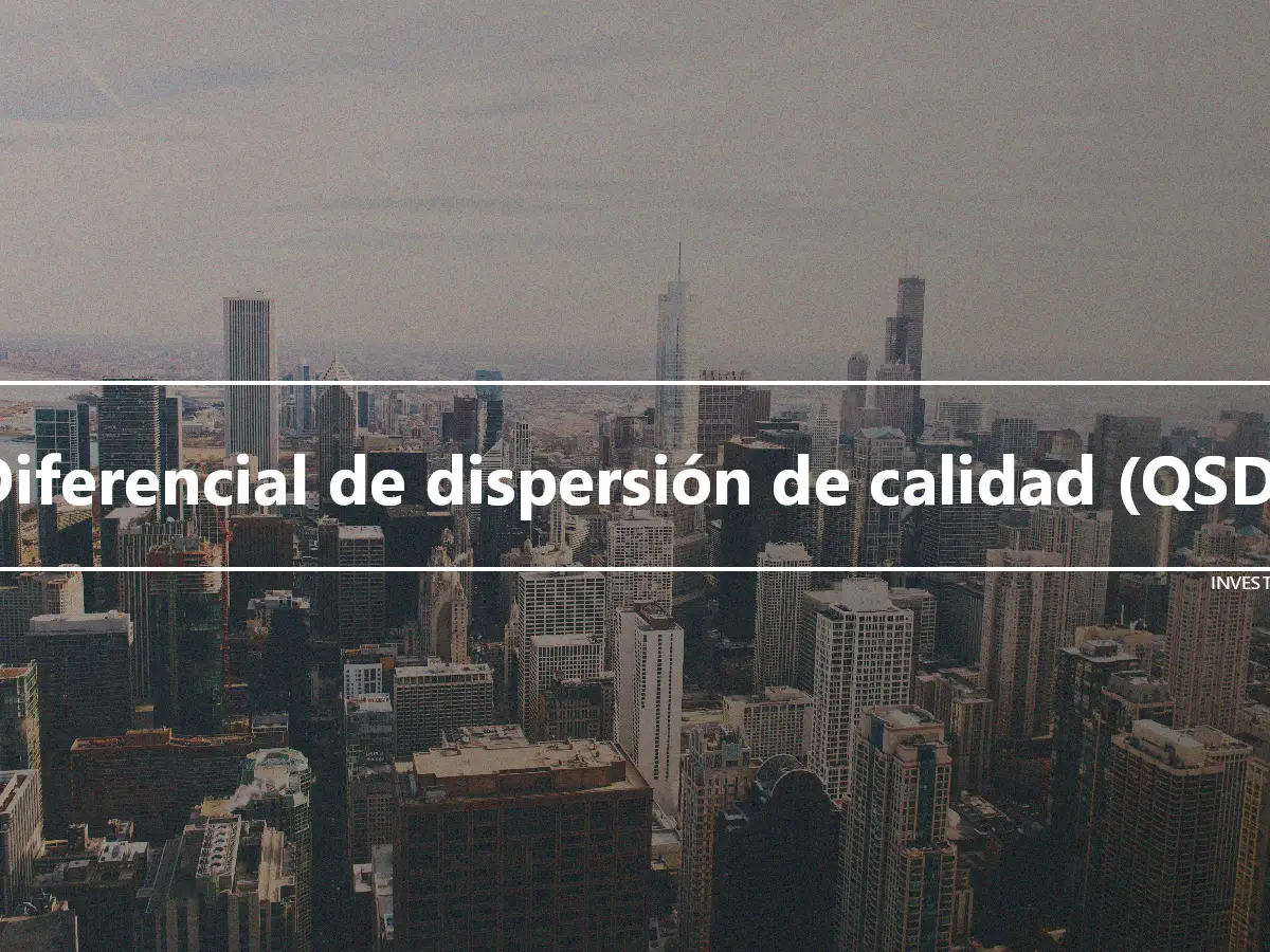 Diferencial de dispersión de calidad (QSD)