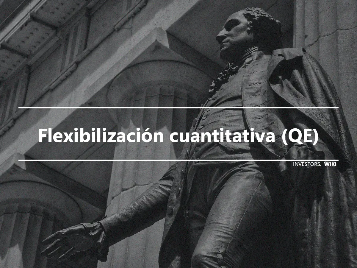 Flexibilización cuantitativa (QE)