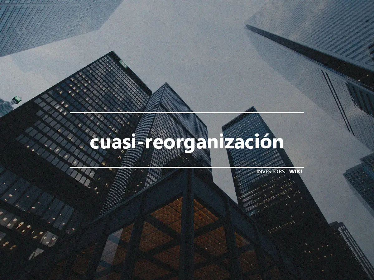 cuasi-reorganización