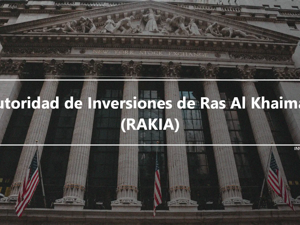 Autoridad de Inversiones de Ras Al Khaimah (RAKIA)