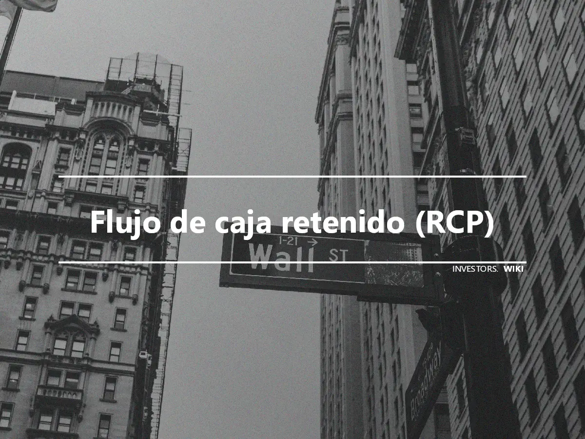 Flujo de caja retenido (RCP)