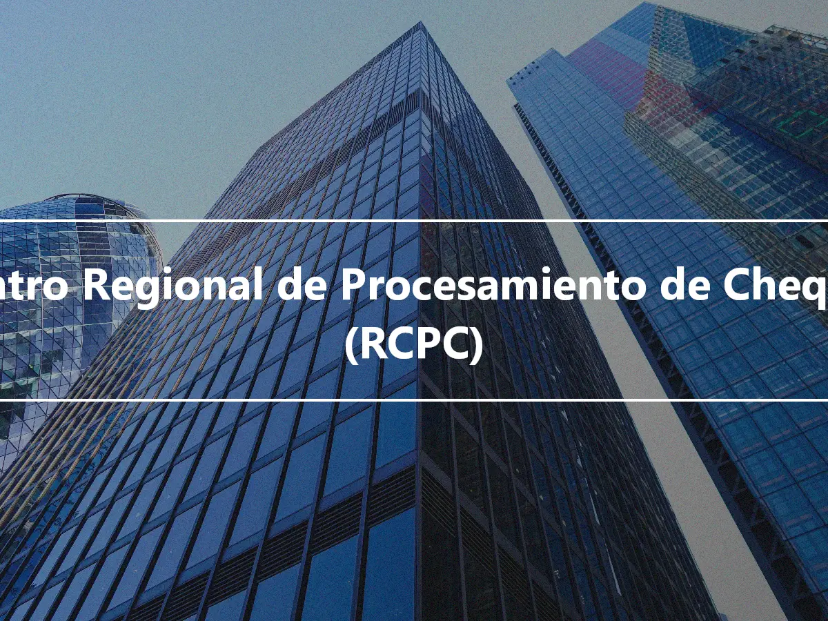 Centro Regional de Procesamiento de Cheques (RCPC)