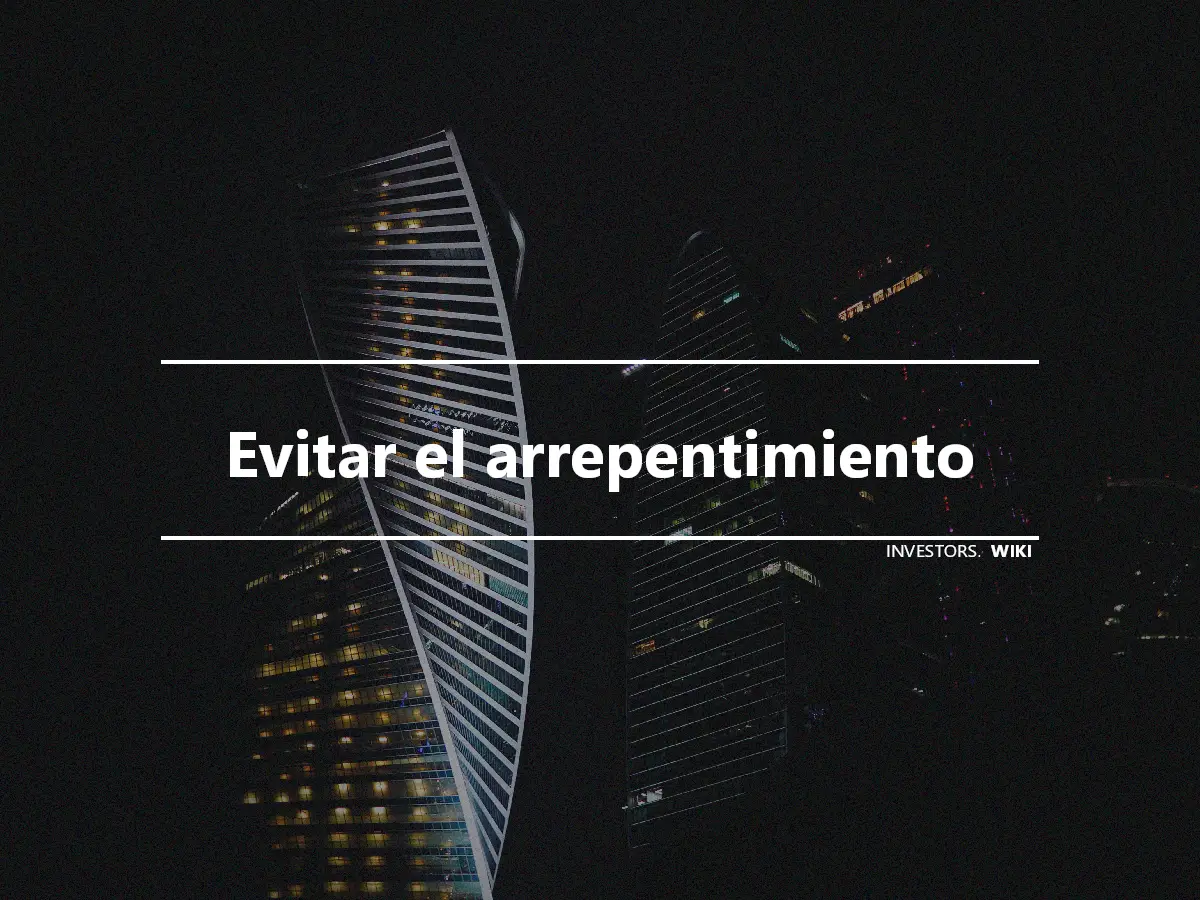 Evitar el arrepentimiento