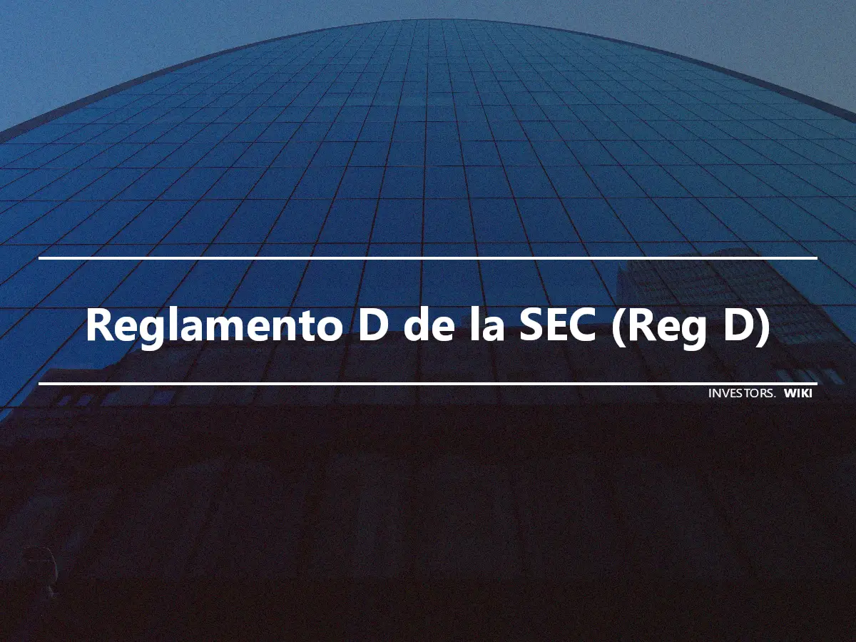 Reglamento D de la SEC (Reg D)
