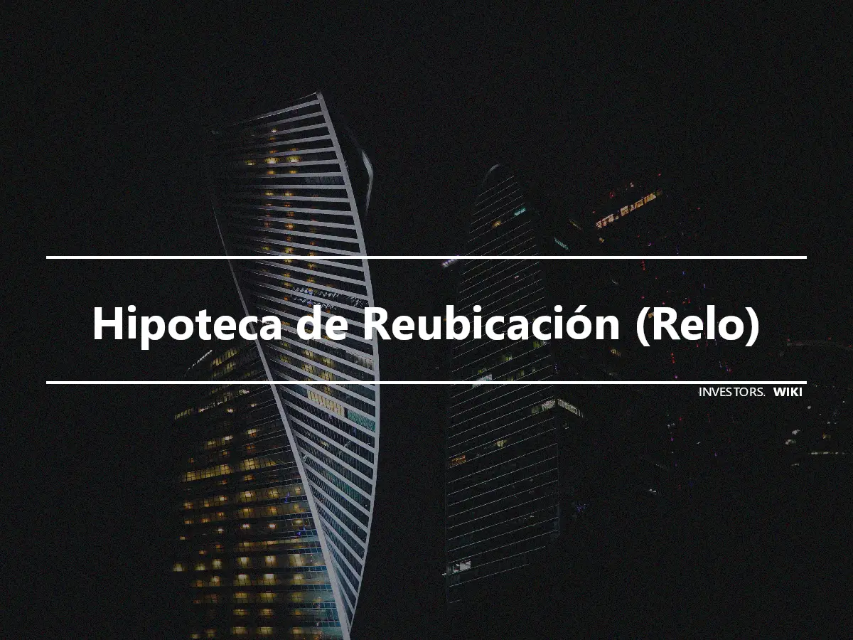 Hipoteca de Reubicación (Relo)