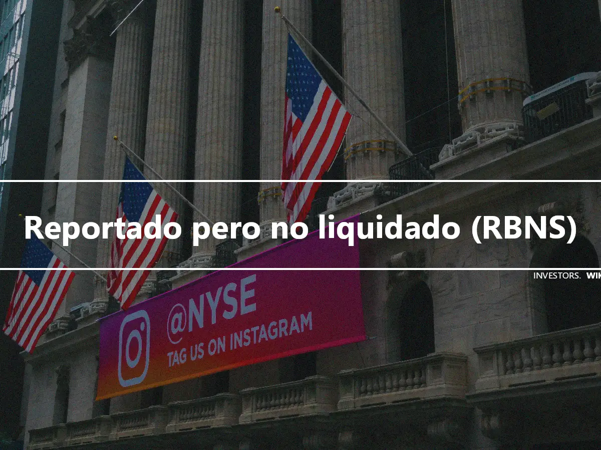 Reportado pero no liquidado (RBNS)