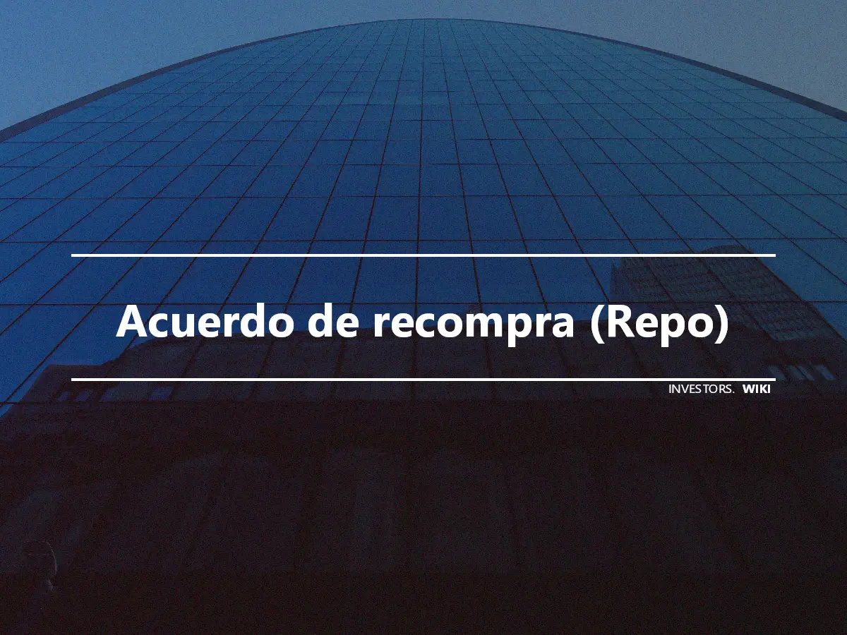 Acuerdo de recompra (Repo)