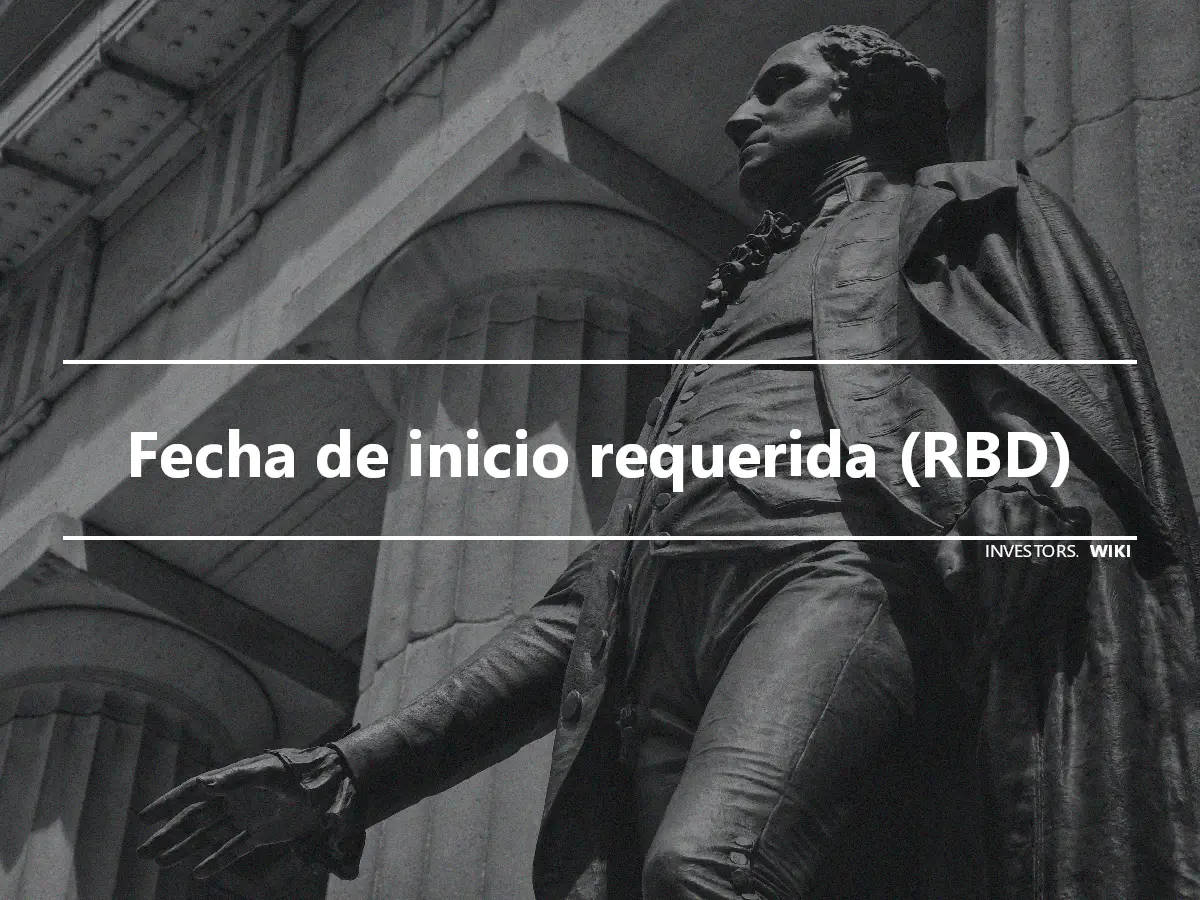 Fecha de inicio requerida (RBD)