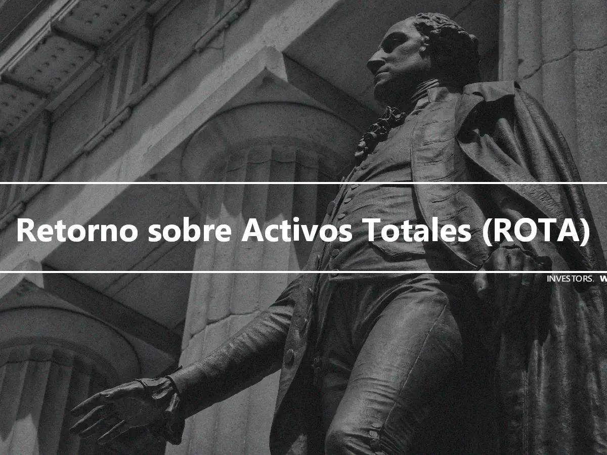 Retorno sobre Activos Totales (ROTA)