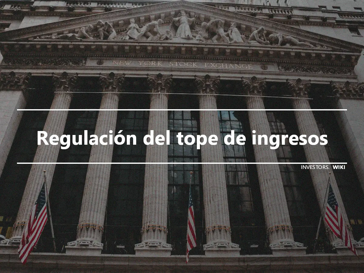 Regulación del tope de ingresos