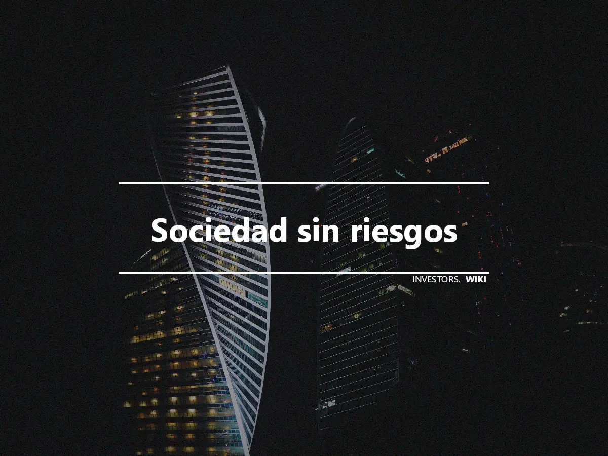 Sociedad sin riesgos