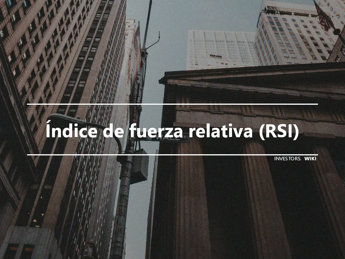 Índice de fuerza relativa (RSI)