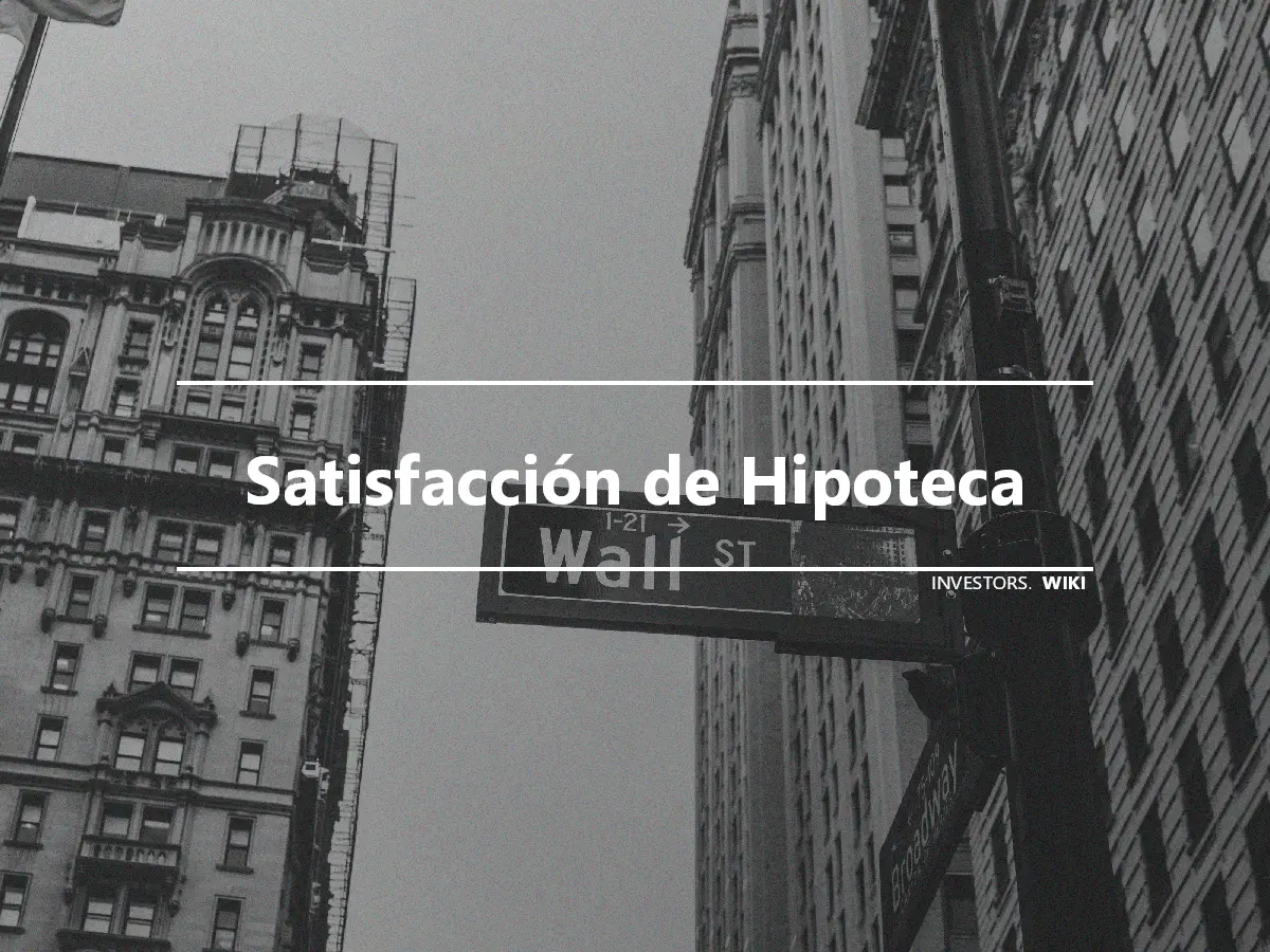 Satisfacción de Hipoteca