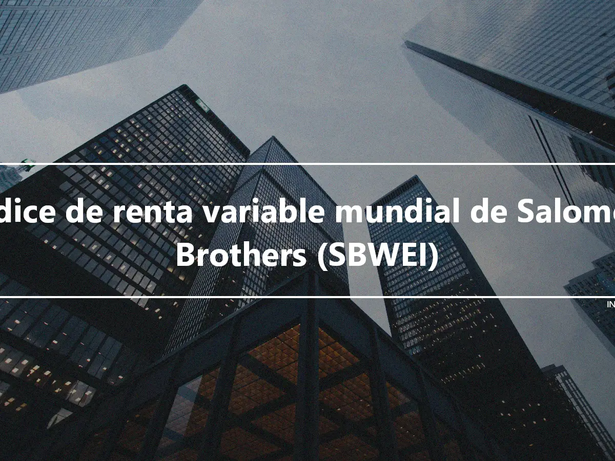 Índice de renta variable mundial de Salomon Brothers (SBWEI)