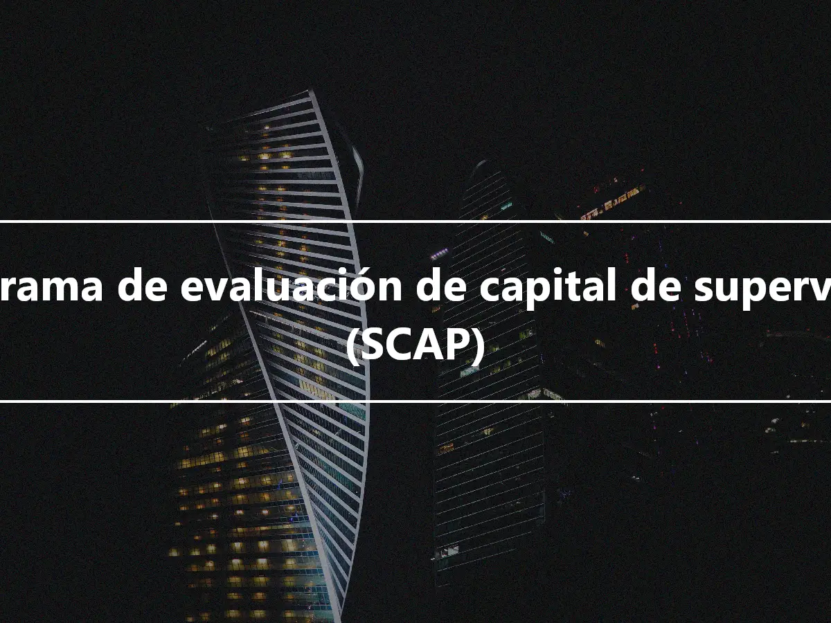 Programa de evaluación de capital de supervisión (SCAP)