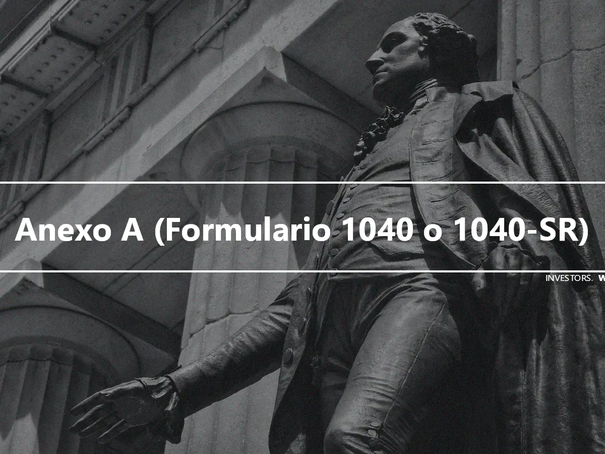 Anexo A (Formulario 1040 o 1040-SR)