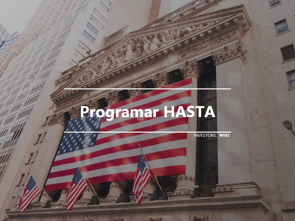 Programar HASTA