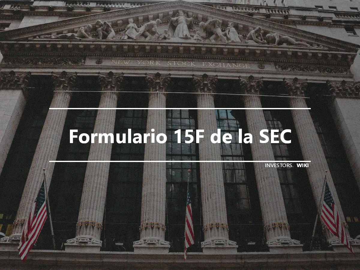 Formulario 15F de la SEC