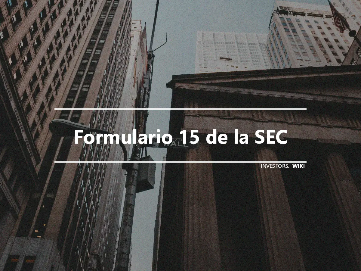 Formulario 15 de la SEC