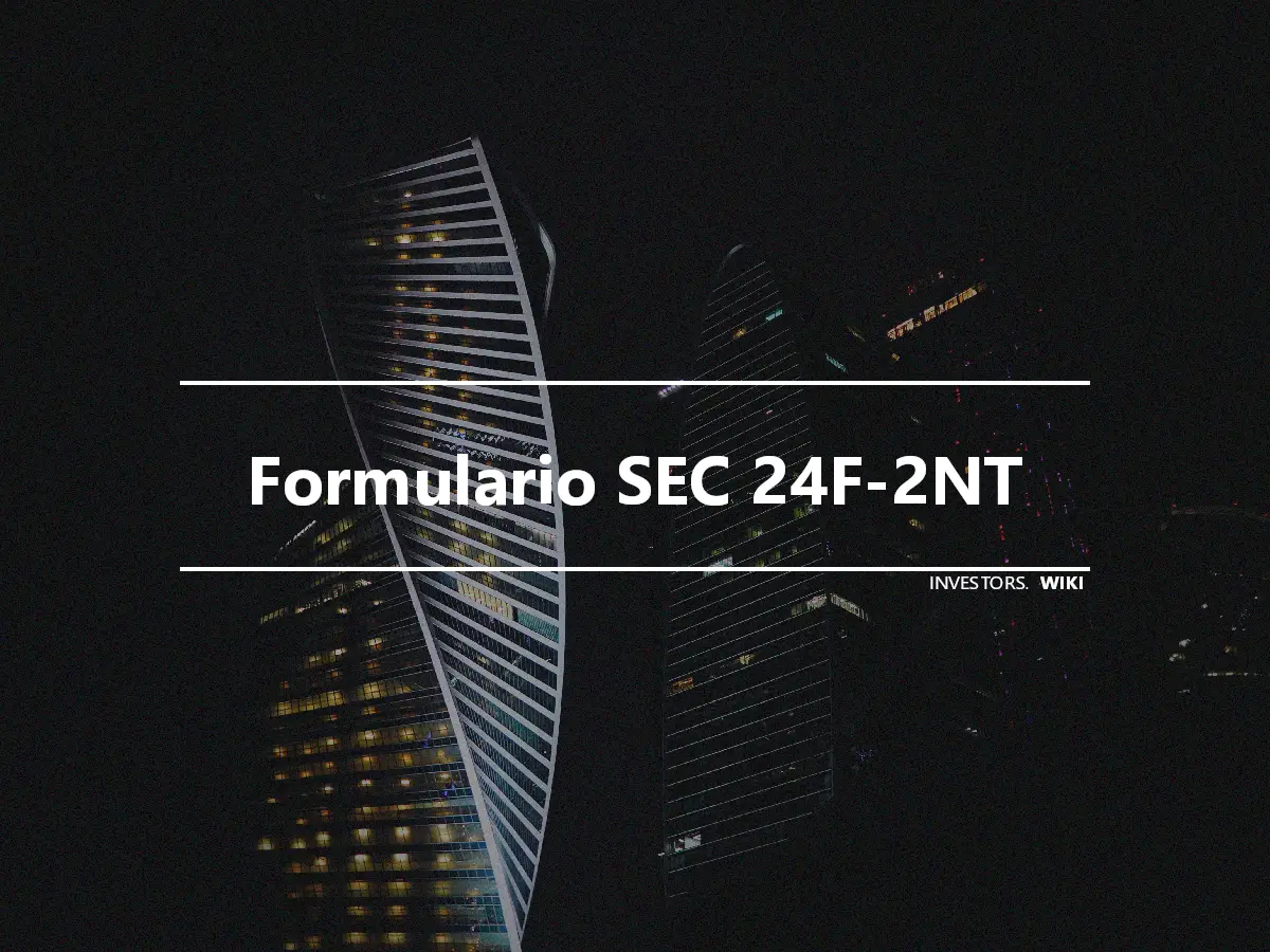 Formulario SEC 24F-2NT
