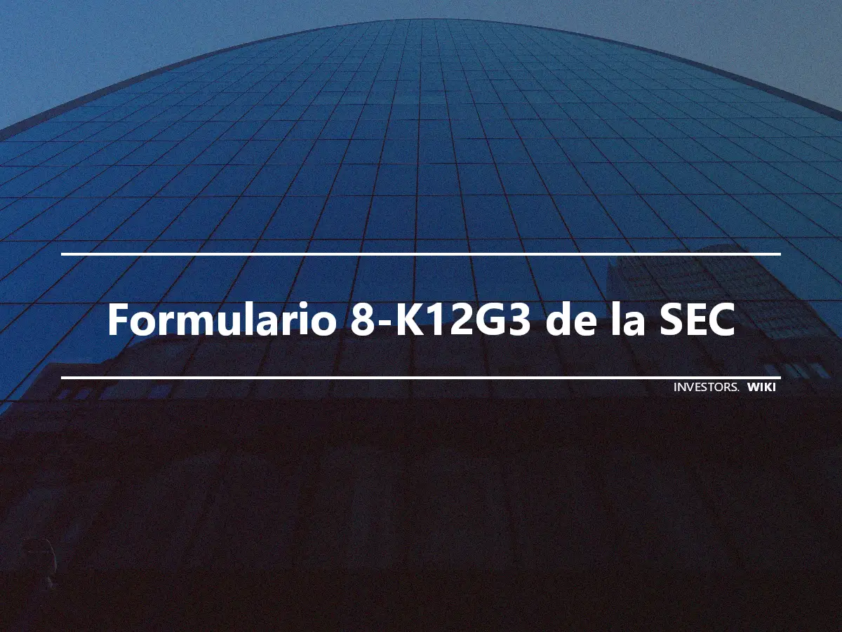 Formulario 8-K12G3 de la SEC