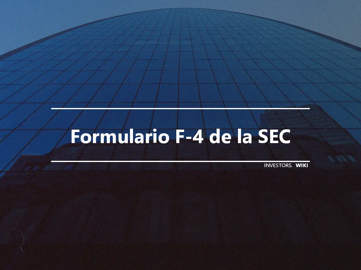 Formulario F-4 de la SEC