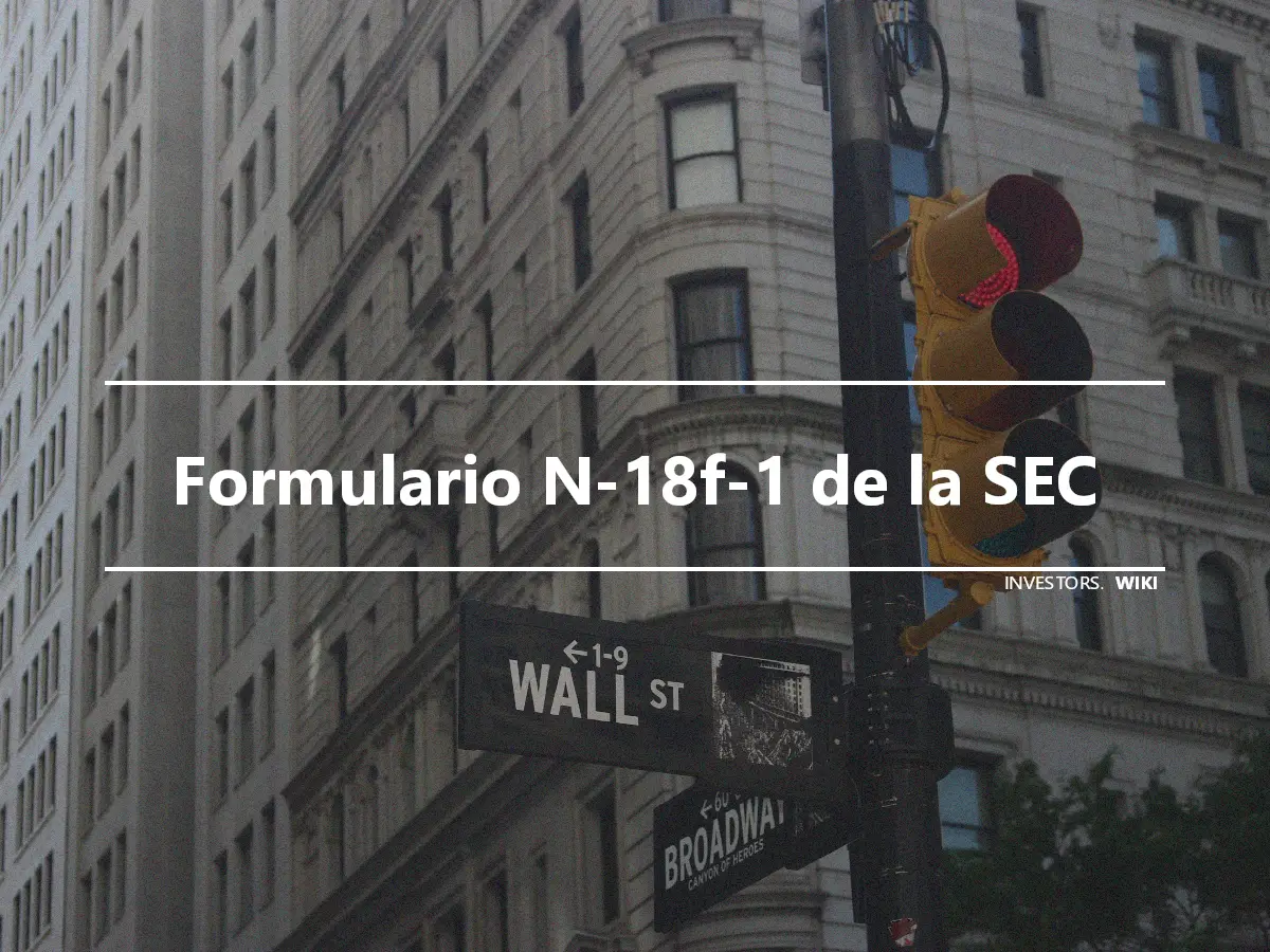 Formulario N-18f-1 de la SEC