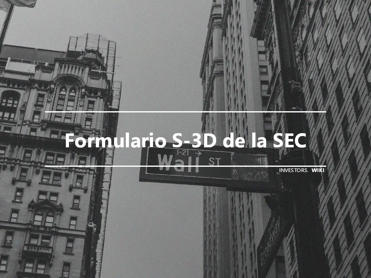 Formulario S-3D de la SEC