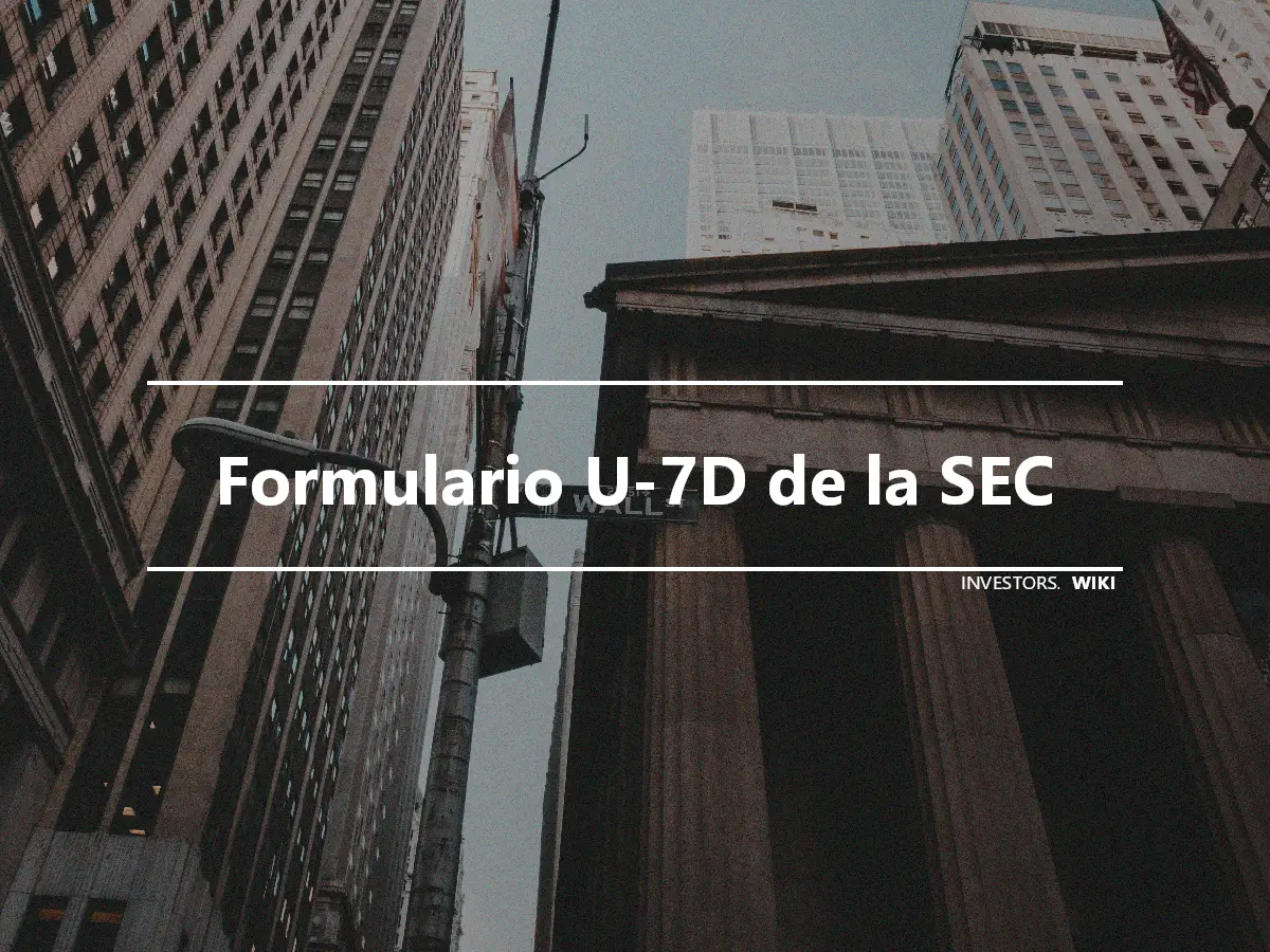 Formulario U-7D de la SEC