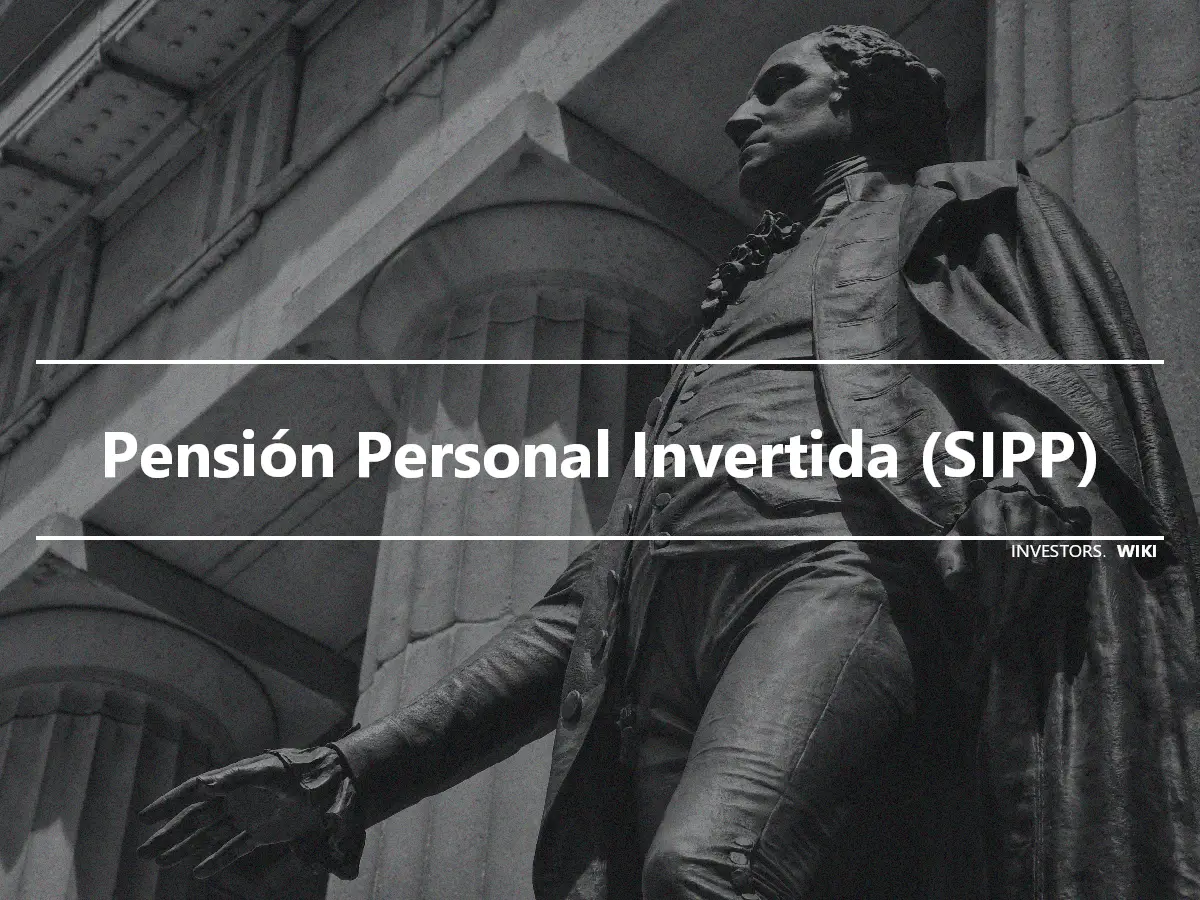 Pensión Personal Invertida (SIPP)