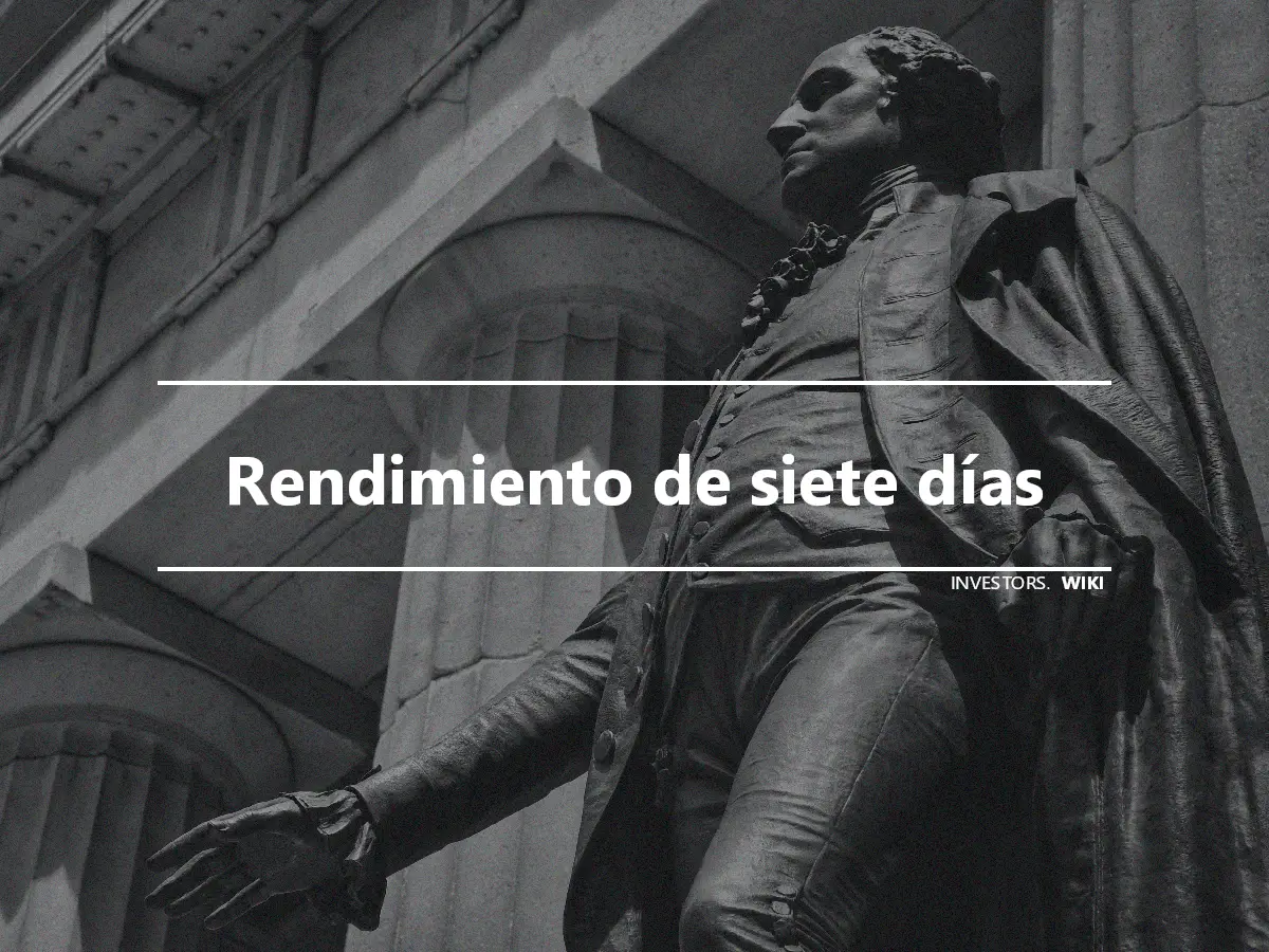 Rendimiento de siete días