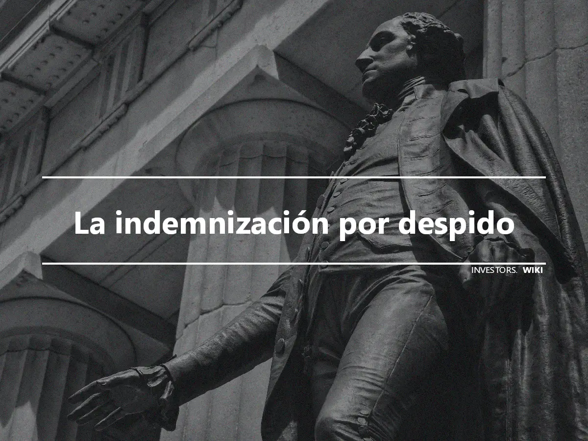 La indemnización por despido