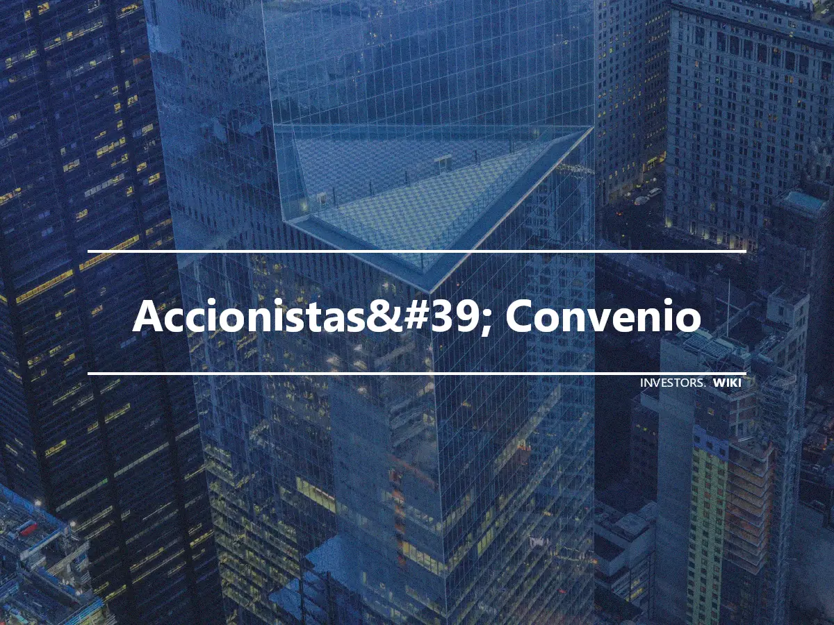 Accionistas&#39; Convenio