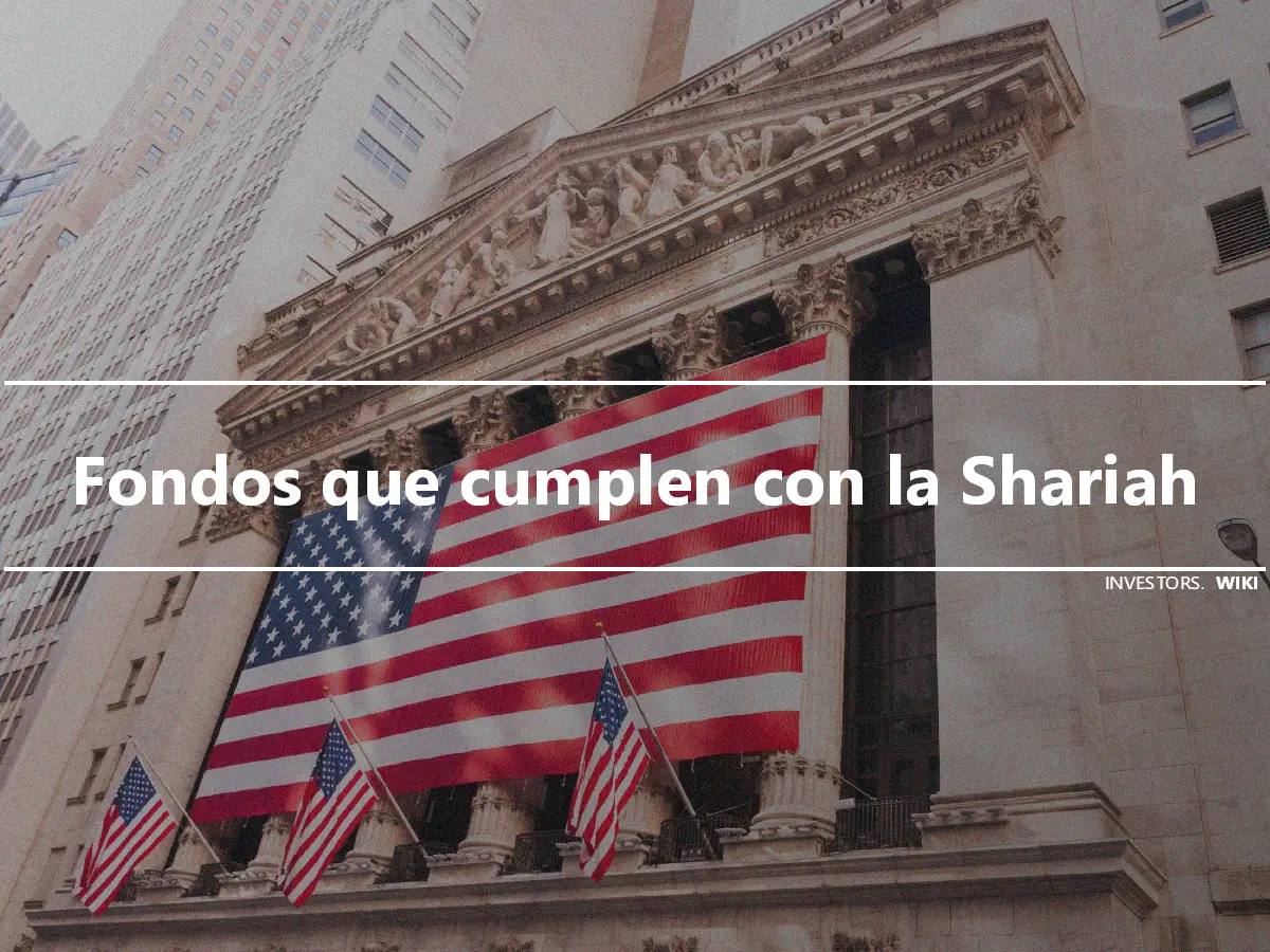 Fondos que cumplen con la Shariah