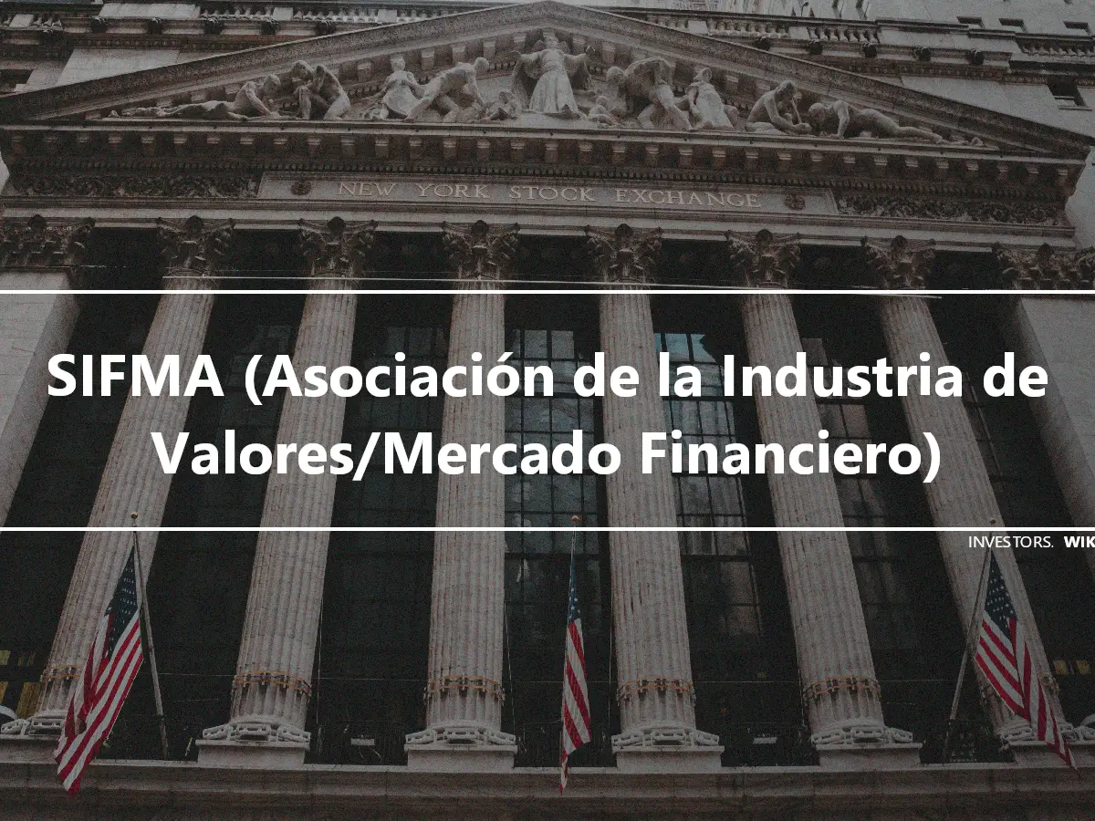 SIFMA (Asociación de la Industria de Valores/Mercado Financiero)