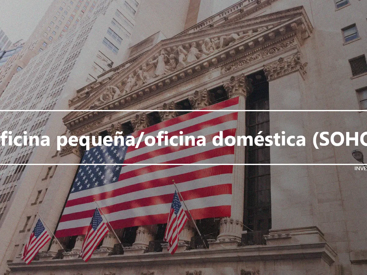 Oficina pequeña/oficina doméstica (SOHO)