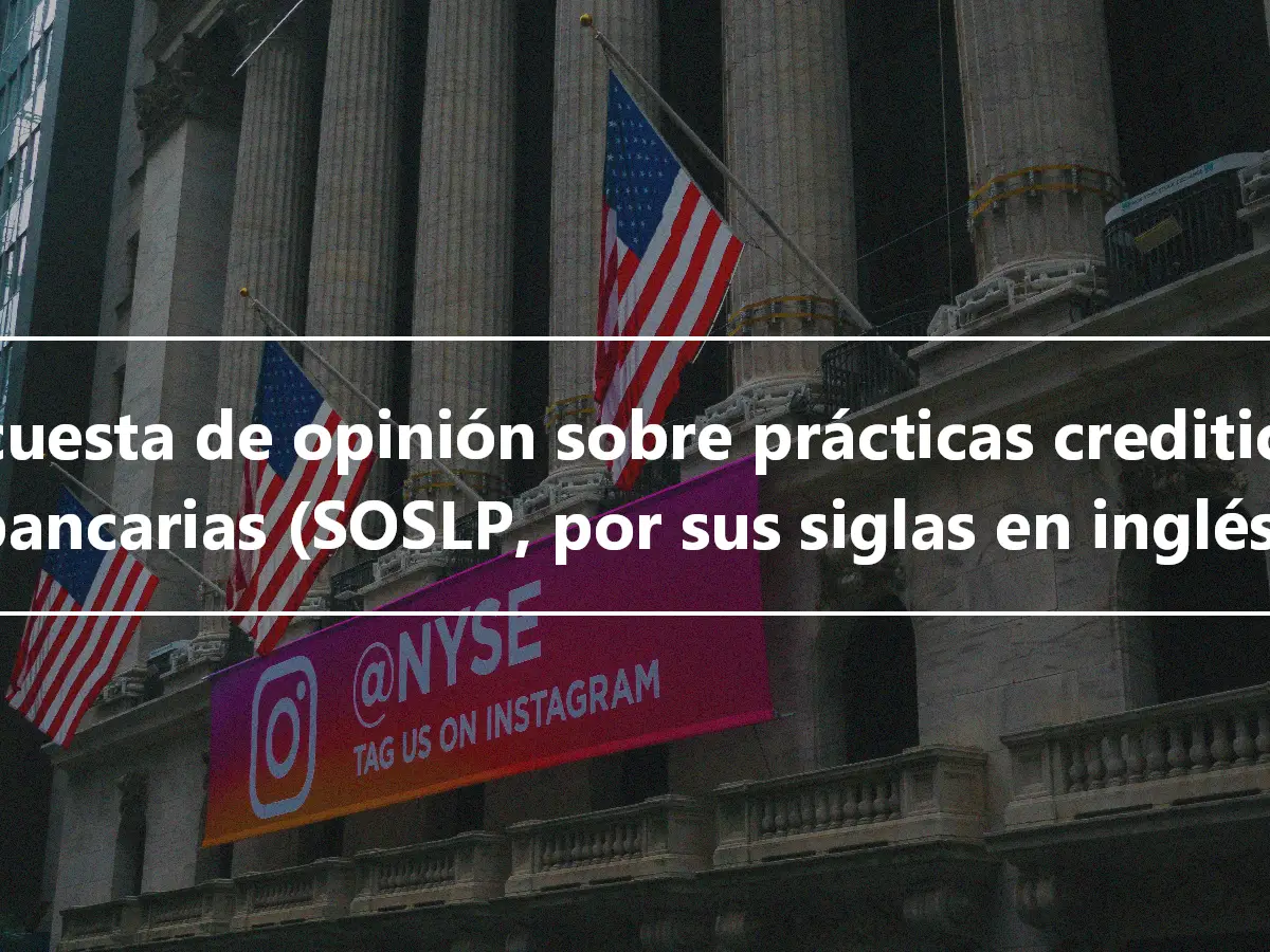 Encuesta de opinión sobre prácticas crediticias bancarias (SOSLP, por sus siglas en inglés)