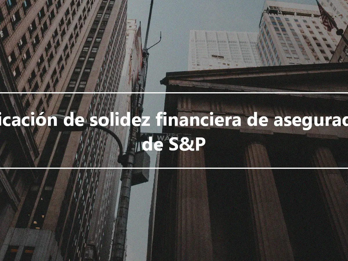 Calificación de solidez financiera de aseguradoras de S&P