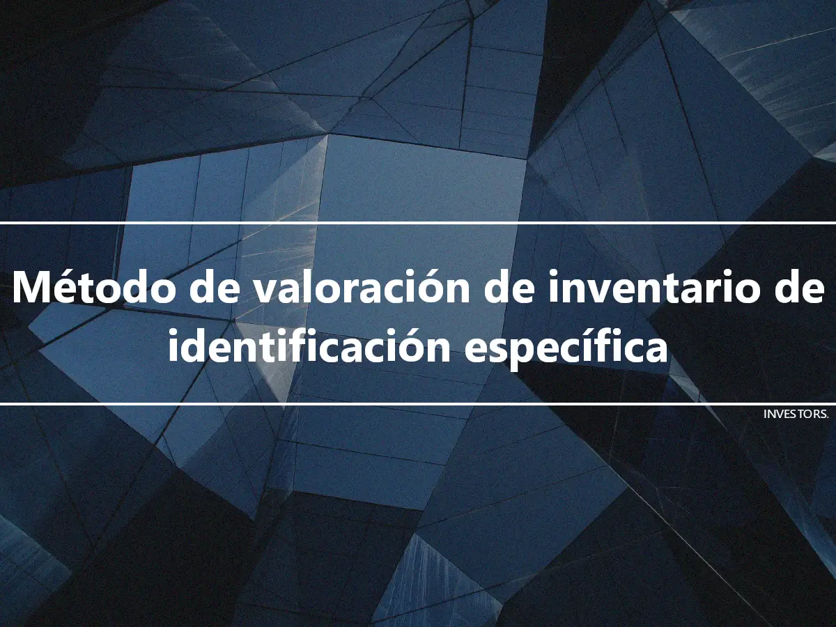 Método de valoración de inventario de identificación específica