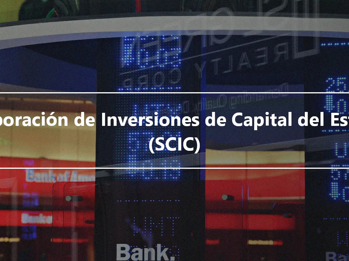Corporación de Inversiones de Capital del Estado (SCIC)