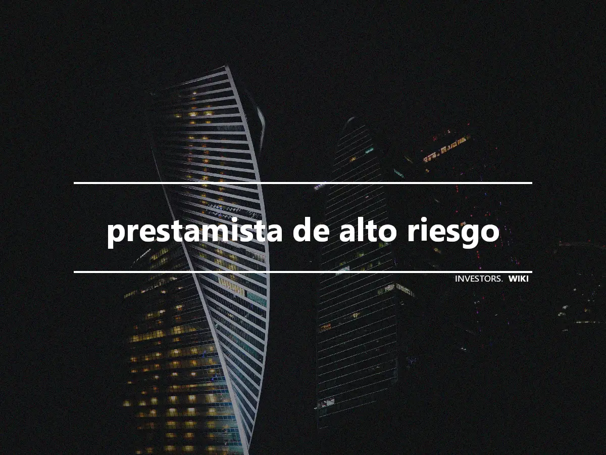 prestamista de alto riesgo