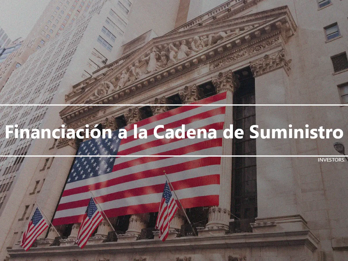 Financiación a la Cadena de Suministro