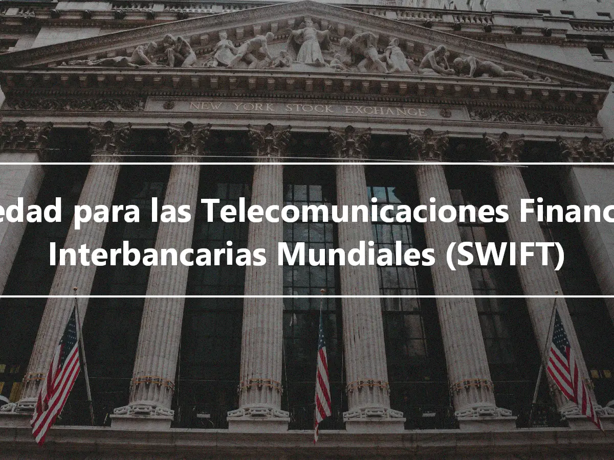 Sociedad para las Telecomunicaciones Financieras Interbancarias Mundiales (SWIFT)
