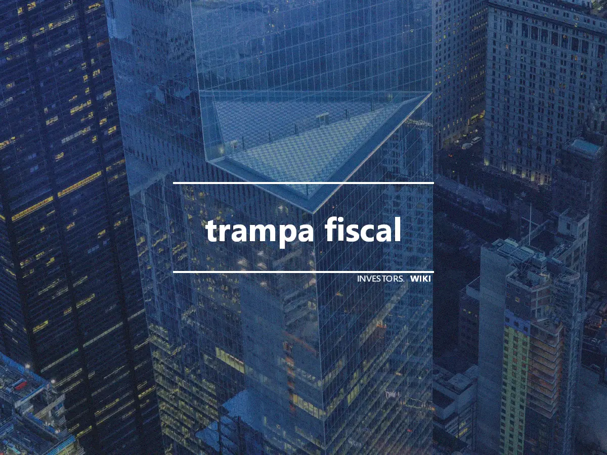 trampa fiscal