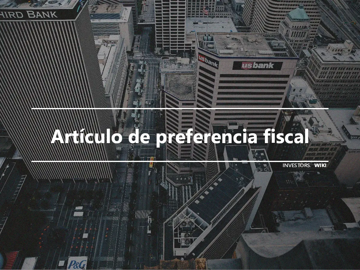 Artículo de preferencia fiscal