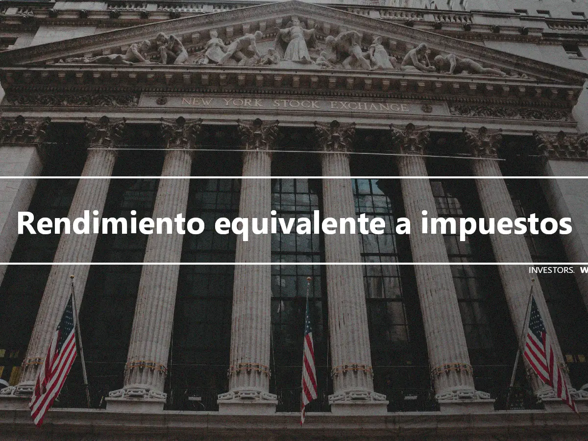 Rendimiento equivalente a impuestos